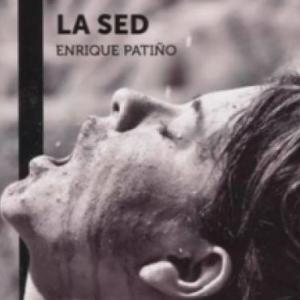 La sed de enrique patino