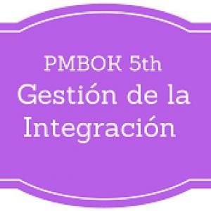 GESTIÓN DE LA INTEGRACIÓN DEL PROYECTO (PMBOK)