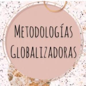 METODOLOGÍAS GLOBALIZADORAS