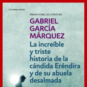 La increíble y triste historia de la cándida Eréndira y su abuela desalmada