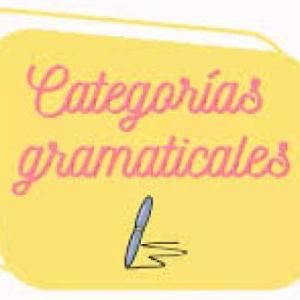CATEGORÍAS GRAMATICALES