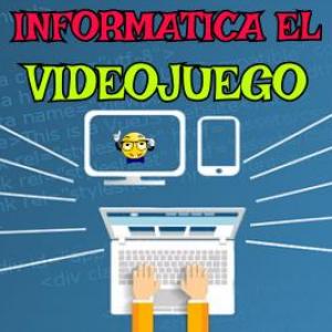 INFORMATICA EL VIDEOJUEGO DEL CONOCIMIENTO