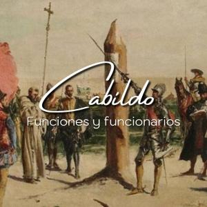  Cabildo: funciones y funcionarios. 