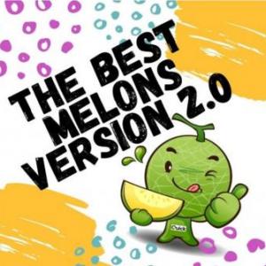 THE BEST MELONS VERSION 2