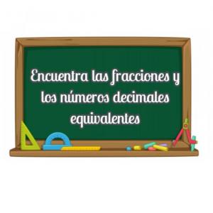 Equivalencias de fracciones y decimales.