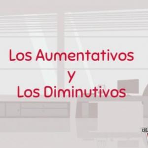AYUDAME A ENCONTRAR EL DIMINUTIVO Y AUMENTATIVO