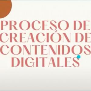Proceso de creación de contenidos digitales.