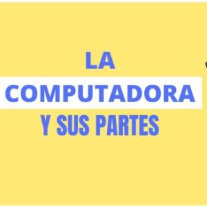 PARTES DE LA COMPUTADORA