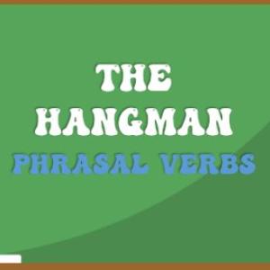HANGMAN - Phrasal verbs
