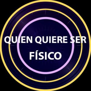 Quien quiere ser Físico