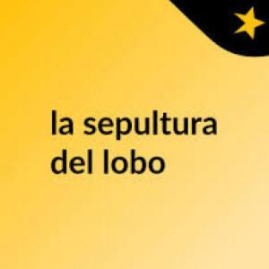 La sepultura del lobo
