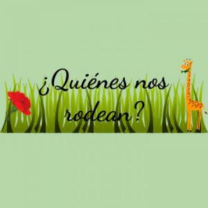 ¿Quiénes nos rodean?