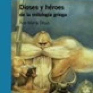 DIOSES Y HÉROES DE LA MITOLOGÍA GRIEGA 