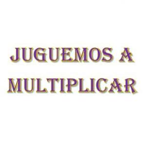 Aprendamos las tablas de multiplicar jugando