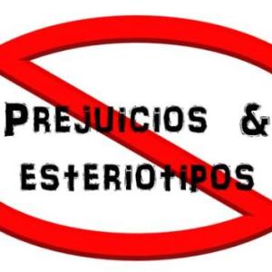 PREJUICIOS Y ESTEREOTIPOS