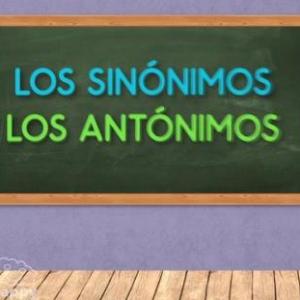 SINÓNIMOS Y ANTÓNIMOS
