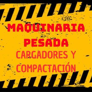 MAQUINARIA PESADA DE COMPACTACIÓN Y CARGADORES