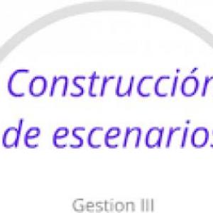 CONSTRUCIÓN DE ESCENARIOS