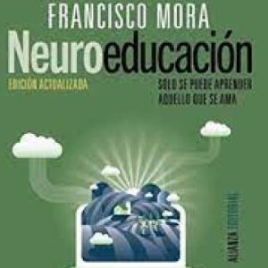 Neuroeducación. Fco. Mora. 