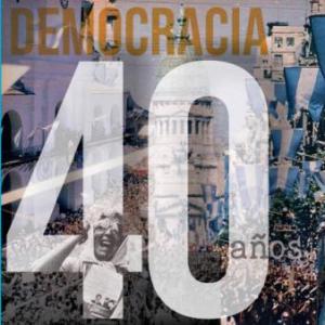 DEMOCRACIA EN ARGENTINA - 40 AÑOS