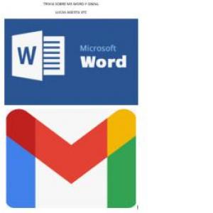 TRIVIA SOBRE MS WORD y GMAIL LUCAS AGESTA 1TC