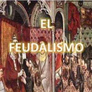 EL ORIGEN DEL FEUDALISMO