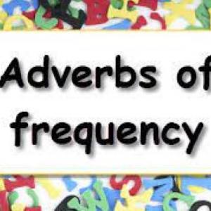 ADVERBS OF FREQUENCY