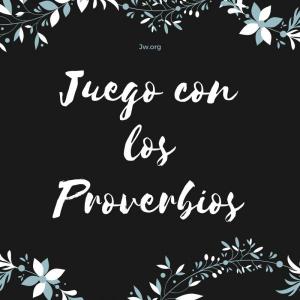 Juego con los Proverbios