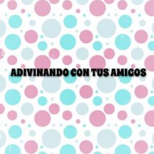 Adivinando con tus amigos.