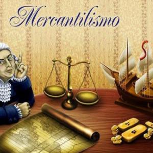  Mercantilismo y Estados Modernos