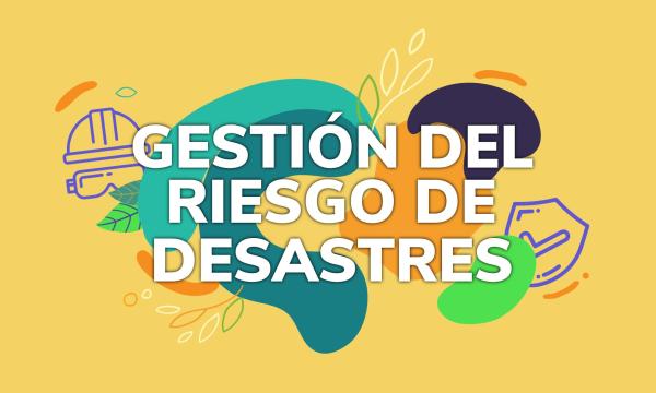 Gestión de riesgos de desastres
