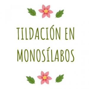 TILDACIÓN EN MONOSÍLABOS