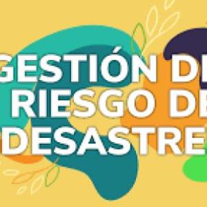 Gestión de Riesgos de Desastres
