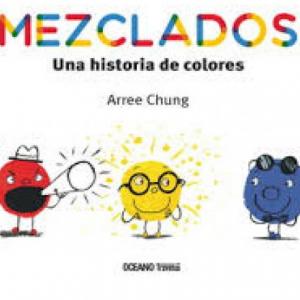 comprensión del cuento "MEZCLADOS, una historia de colores"