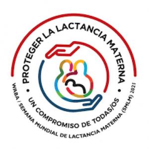 PROTEGER LA LACTANCIA MATERNA UN COMPROMISO DE TODOS 2021