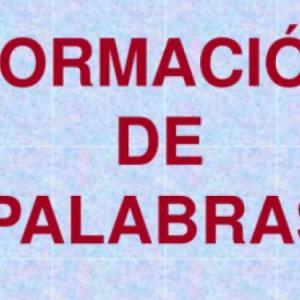 FORMACIÓN DE PALABRAS