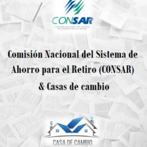 CONSAR & Casas de cambio