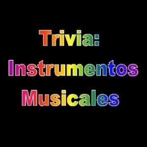 TRIVIA DE INSTRUMENTOS MUSICALES