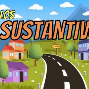 ¡LOS SUSTANTIVOS!