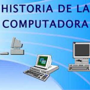 HISTORIA DE LA COMPUTADORA