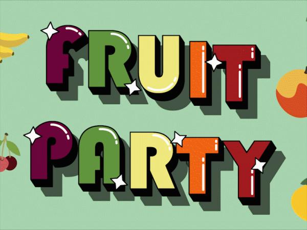 FRUIT PARTY!!!!
