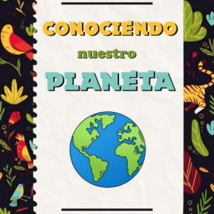 Conociendo nuestro Planeta