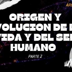 Origen de la evolución de la vida y del ser humano