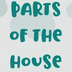 PARTS OF THE HOUSE