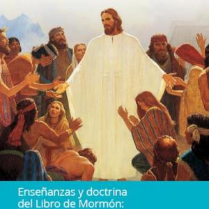 ENSEÑANZAS Y DOCTRINA DEL LIBRO DE MORMÓN - Instituto Veracruz