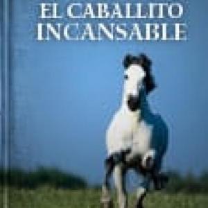 El Caballito Incansable