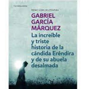 La increíble y triste historia de la cándida Eréndira y de su abuela desalmada