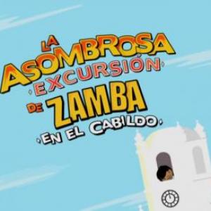 Imagen de portada del videojuego educativo: LA ASOMBROSA EXCURSIÓN DE ZAMBA EN EL CABILDO, de la temática Historia