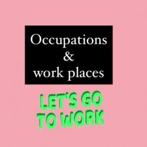 Occupations and Work places