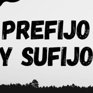 prefijo y sufijos